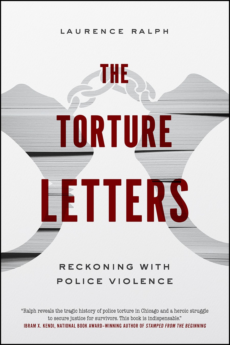 Laurence Ralph's book The Torture Letters examines the history of police violence in Chicago.